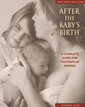 Paperback After the Baby's Birth...: A Woman's Way to Wellness: A Complete Guide for Postpartum Women Book