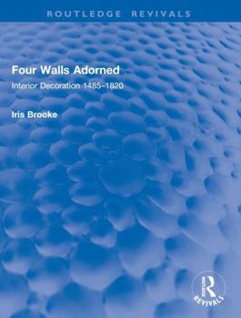 Paperback Four Walls Adorned: Interior Decoration 1485-1820 Book