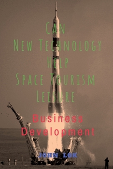 Paperback Can New Technology Help Space Tourism Leisure Book
