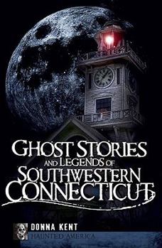 Paperback Ghost Stories and Legends of Southwestern Connecticut Book