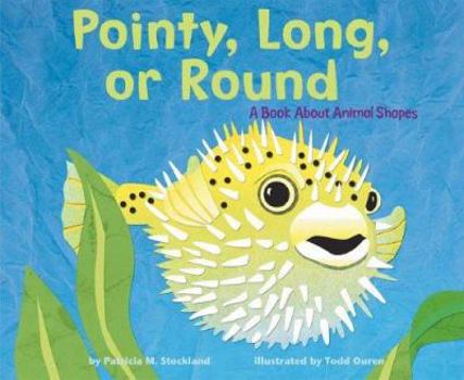 Hardcover Pointy, Long, or Round: A Book about Animal Shapes Book