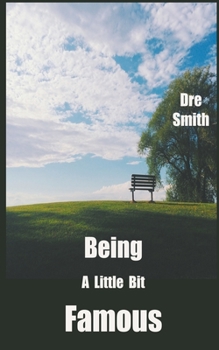Paperback Being A Little Bit Famous Book