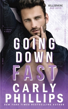 Going Down Fast - Book #2 of the Billionaire Bad Boys