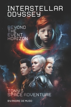 Paperback Interstellar Odyssey Beyond the Event Horizon - Tony's Space Adventure Book