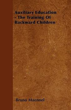 Paperback Auxiliary Education - The Training Of Backward Children Book