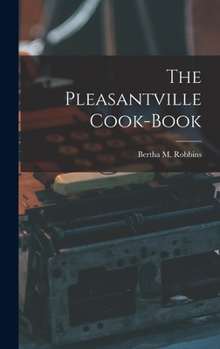 Hardcover The Pleasantville Cook-Book Book