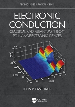 Paperback Electronic Conduction: Classical and Quantum Theory to Nanoelectronic Devices Book