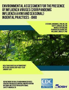 Paperback Environmental Assessment for the Presence of Influenza Viruses (2009 Pandemic Influenza A H1N1 and Seasonal) in Dental Practices ? Ohio Book