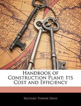 Handbook of Construction Plant: Its Cost and Efficiency