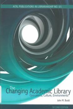 Paperback The Changing Academic Library: Operations, Culture, Environments Book