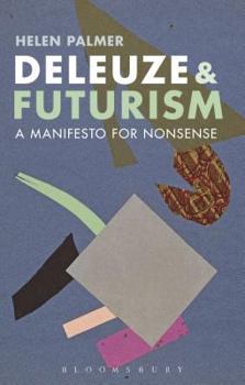 Paperback Deleuze and Futurism: A Manifesto for Nonsense Book