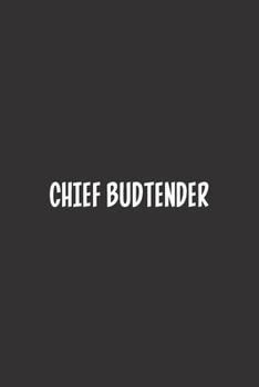 Paperback Chief Budtender: Blank Dot Grid Notebook: A Perfect Gift for People Who Use Planners, Organizers, Budgets, or Trackers Book