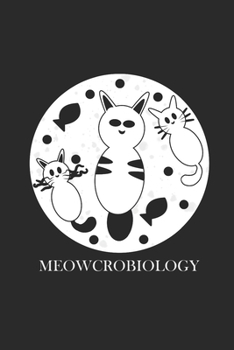 Paperback Meowcrobiology: Blank Lined Notebook (6" x 9" - 120 pages) Science Themed Notebook for Gift / Daily Activity Journals / Diary Book