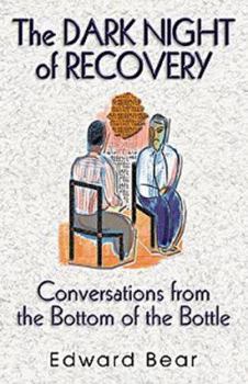 Paperback Dark Night of Recovery: Conversations from the Bottom of the Bottle Book