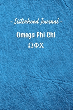 Paperback Sisterhood Journal Omega Phi Chi: Gift Planner for Greek Sororities, Sorority Sisters and Alumni Book