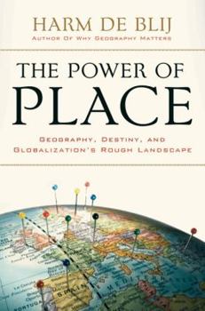 Hardcover Power of Place: Geography, Destiny, and Globalization's Rough Landscape Book