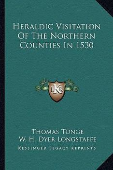 Paperback Heraldic Visitation Of The Northern Counties In 1530 Book