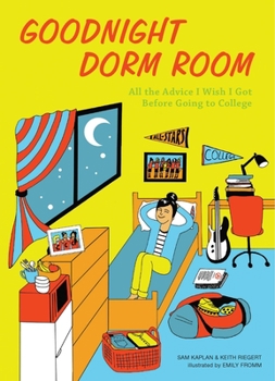 Paperback Goodnight Dorm Room: All the Advice I Wish I Got Before Going to College Book