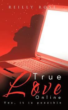Paperback True Love Online: Yes, It Is Possible Book