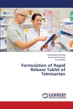 Paperback Formulation of Rapid Release Tablet of Telmisartan Book