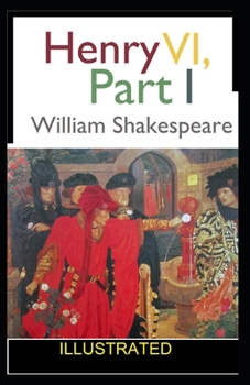 Henry VI, Part 1 ILLUSTRATED