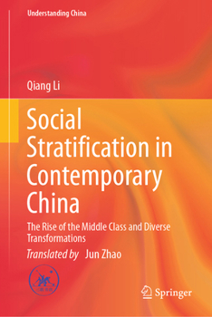 Social Stratification in Modern China: The Rise of the Middle Class and Diverse Transformations (Understanding China)