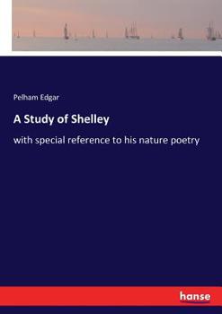 Paperback A Study of Shelley: with special reference to his nature poetry Book