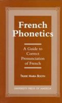Paperback French Phonetics: A Guide to Correct Pronunciation of French Book