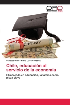 Paperback Chile, educación al servicio de la economía [Spanish] Book