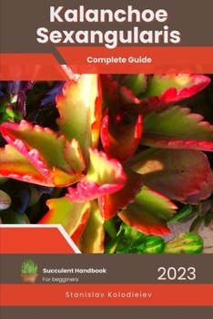 Paperback Kalanchoe Sexangularis: Succulent Handbook: Complete Guide to Growing Succulent Plant Book