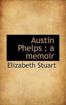 Paperback Austin Phelps: A Memoir Book