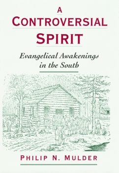 Hardcover A Controversial Spirit: Evangelical Awakenings in the South Book