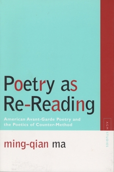 Poetry as Re-Reading: American Avant-Garde Poetry and the Poetics of Counter-Method (Avant-Garde & Modernism Studies) - Book  of the Avant-Garde & Modernism Studies