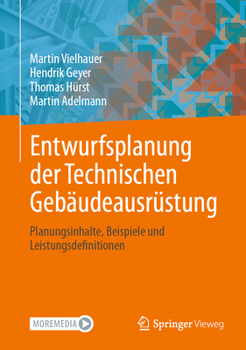 Hardcover Entwurfsplanung Der Technischen Gebäudeausrüstung: Planungsinhalte, Beispiele Und Leistungsdefinitionen [German] Book