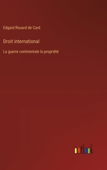 Droit international: La guerre continentale la propriété