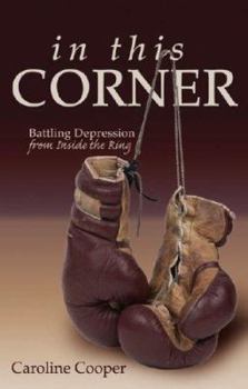 Paperback In This Corner: Battling Depression from Inside the Ring Book