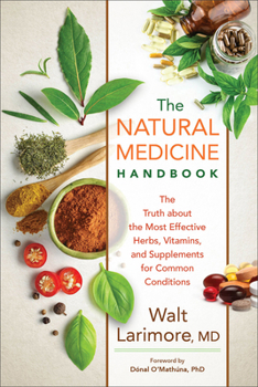 Paperback Natural Medicine Handbook: The Truth about the Most Effective Herbs, Vitamins, and Supplements for Common Conditions Book