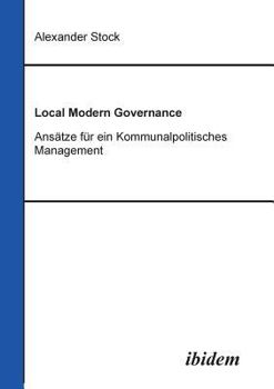 Paperback Local Modern Governance. Ansätze für ein Kommunalpolitisches Management. [German] Book