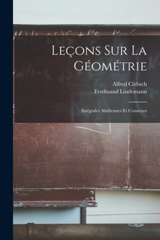 Paperback Leçons Sur La Géométrie: Intégrales Abéliennes Et Connexes [French] Book