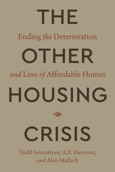 The Other Housing Crisis: Ending the Deterioration and Loss of Affordable Homes