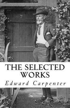 Paperback The Selected Works of Edward Carpenter Book