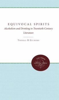 Paperback Equivocal Spirits: Alcoholism and Drinking in Twentieth-Century Literature Book