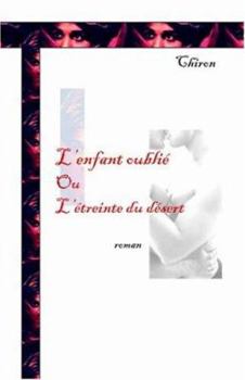 Paperback L'enfant Oublie Ou L'etreinte Du Desert (French Edition) [French] Book