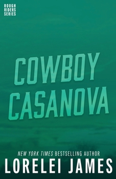 Cowboy Casanova - Book #12 of the Rough Riders