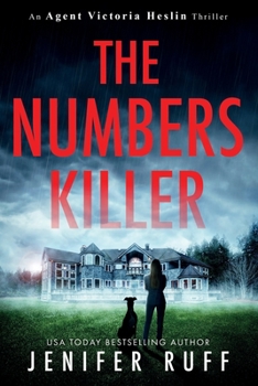 The Numbers Killer - Book #1 of the Agent Victoria Heslin Thriller