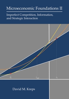 Hardcover Microeconomic Foundations II: Imperfect Competition, Information, and Strategic Interaction Book