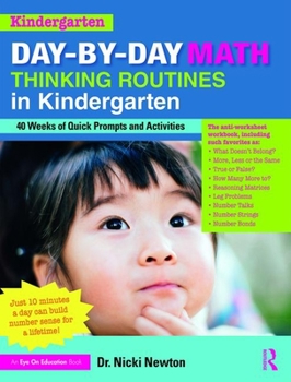 Day-By-Day Math Thinking Routines in Kindergarten: 40 Weeks of Quick Prompts and Activities