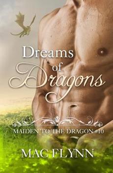 Dreams of Dragons: Maiden to the Dragon #10 - Book #10 of the Maiden to the Dragon