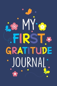 Paperback My First Gratitude Journal: Gratitude Journals for Kids, Diary Record for Children Boys Girls Book