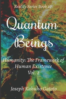 Paperback Quantum Beings: Humanity - The Framework of Human Existence Volume 2 Book